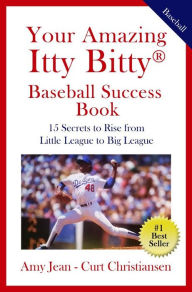 Title: Your Amazing Itty Bitty Baseball Success Book, Author: Amy Jean Christiansen