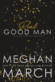 Title: Real Good Man, Author: Meghan March