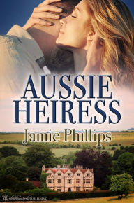 Title: Aussie Heiress, Author: Jamie Phillips