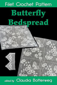 Title: Butterfly Bedspread Filet Crochet Pattern, Author: Claudia Botterweg