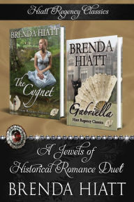 Title: Hiatt Regency Classics: A Jewels of Historical Romance Duet (Gabriella/ The Cygnet), Author: Brenda Hiatt