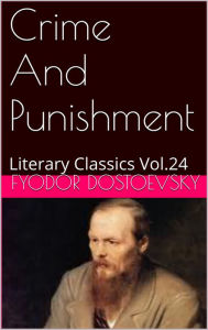 Title: CRIME AND PUNISHMENT By Fyodor Dostoevsky, Author: Fyodor Dostoevsky