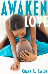 Title: Awaken Love, Author: Chara Taylor