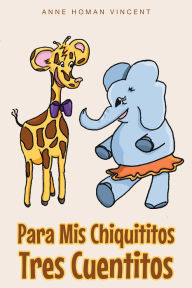 Title: Para Mis Chiquititos Tres Cuentitos, Author: Jadu Heart