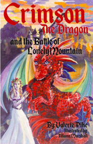 Title: Crimson the Dragon and the Battle of Lonely Mountain, Author: Valerie Pike