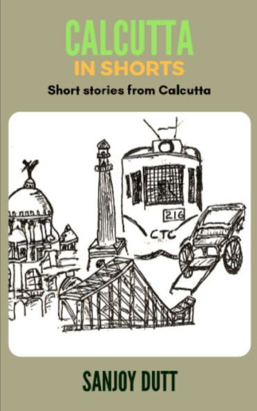 CALCUTTA IN SHORTS, Stories from Calcutta