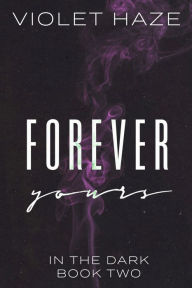 Title: Forever Yours, Author: Violet Haze