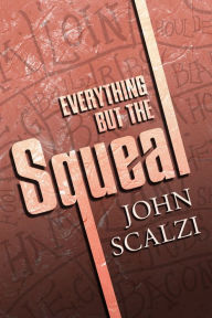 Title: Everything but the Squeal, Author: John Scalzi