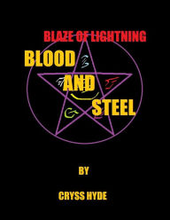 Title: Blaze Of Lightning Blood and Steel, Author: Chris Norby Jr