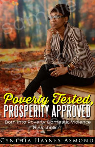 Title: Poverty Tested, Prosperity Approved, Author: Cynthia Haynes Asmond