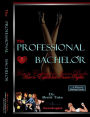 The Professional Bachelor : How to Exploit her Inner Psycho