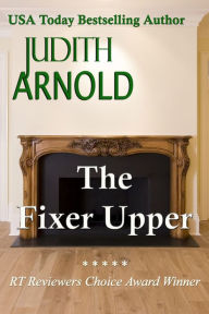 Title: The Fixer Upper, Author: Judith Arnold