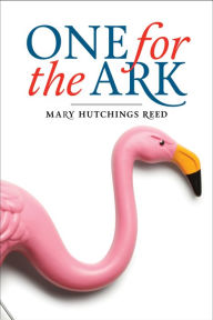 Title: One for the Ark, Author: Mary Hutchings Reed