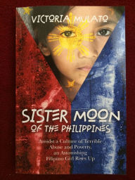 Title: Sister Moon of The Philippines, Author: Victoria Mulato