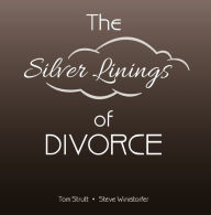 Title: THE SILVER LININGS OF DIVORCE, Author: Steve Winistorfer