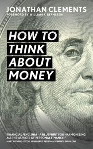 Title: How to Think About Money, Author: Jonathan Clements