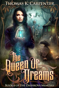 Title: The Queen of Dreams, Author: Thomas K. Carpenter