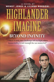 Title: Highlander Imagine: Beyond Infinity, Author: Wendy Jones