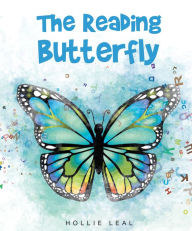 Title: The Reading Butterfly, Author: Hollie Leal