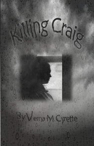 Title: Killing Craig, Author: Verna M. Cyrette