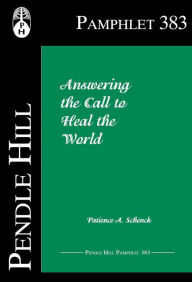 Title: Answering the Call to Heal the World, Author: Patience A. Schenck