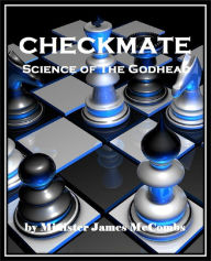 Title: CHECKMATE - Science of The Godhead, Author: James McCombs