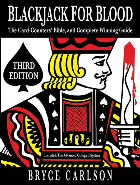 Blackjack for Blood: The Card-Counters' Bible and Complete Winning Guide