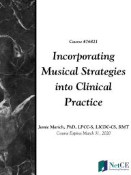 Title: Incorporating Musical Strategies into Clinical Practice, Author: NetCE