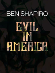 Title: Evil in America, Author: Ben Shapiro