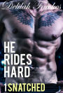 He Rides Hard, Part 1: Snatched (A Biker Billionaire Bad Boy Romance)