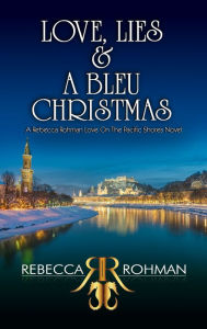 Title: Love, Lies & Bleu Christmas, Author: Rebecca Rohman