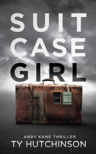 Title: Suitcase Girl - Abby Kane FBI Thriller #7, Author: Ty Hutchinson