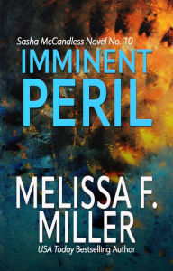 Title: Imminent Peril, Author: Melissa F. Miller
