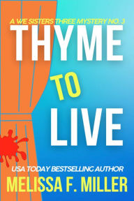 Title: Thyme to Live, Author: Melissa F. Miller