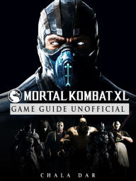 Title: Mortal Kombat XL Game Guide, Author: Hein K” Tz