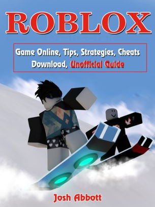 Roblox Game Online Tips Strategies Cheats Download Unofficial Guide By Josh Abbott Nook Book Ebook Barnes Noble - roblox airplane game download