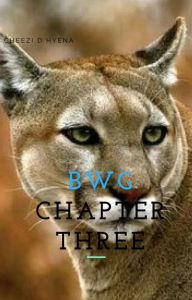 Title: Bad Wolf Girl Chapter Three, Author: Cheezi Dellbrecko Hyena