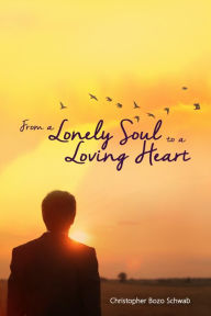 Title: From a Lonely Soul to a Loving Heart, Author: Fabbio Cocozza