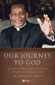 Title: Our Journey to God, Author: Fr. Maurice Emelu