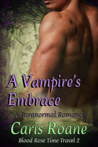 Title: A Vampire's Embrace, Author: Caris Roane