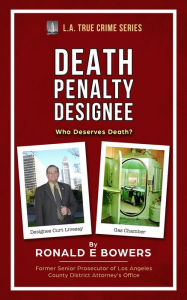 Title: DEATH PENALTY DESIGNEE, Author: Ronald E Bowers