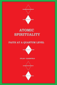 Title: Atomic Spirituality, Author: Dylan Clearfield