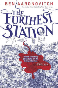 Title: The Furthest Station: A Rivers of London Novella, Author: Ben Aaronovitch