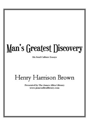 Thesis Statement Examples For Argumentative Essays Mans Greatest Discovery Six Soul Culture Essays Sample Synthesis Essays also Personal Narrative Essay Examples High School Mans Greatest Discovery Six Soul Culture Essays By Henry Harrison English Is My Second Language Essay