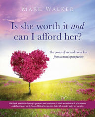 Title: Is she worth it and can I afford her?, Author: Mark Walker