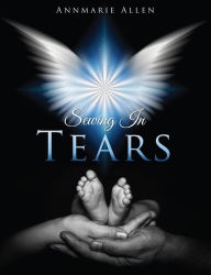 Title: Sewing In Tears, Author: Annmarie Allen