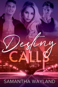 Title: Destiny Calls, Author: Samantha Wayland