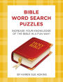 Bible Word Search Puzzles: Increase Your Knowledge of the Bible in a Fun Way!