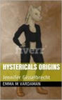 Hystericals Origins: Jenni Gisselbrecht