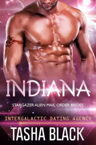 Title: Indiana: Stargazer Alien Mail Order Brides #6 (Intergalactic Dating Agency), Author: Tasha Black